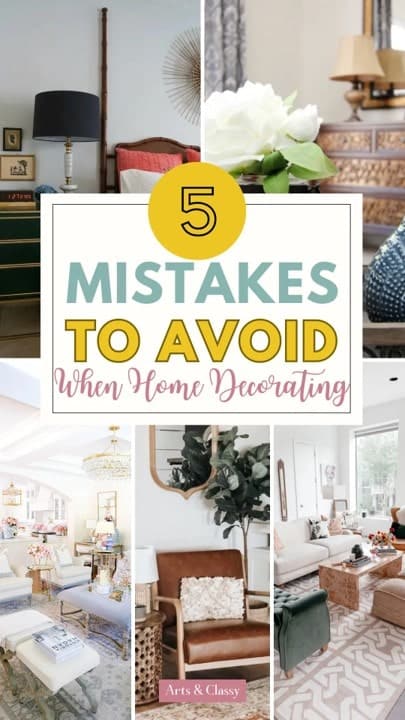 5 Mistakes to Avoid When Home Decorating - Arts and Classy-min