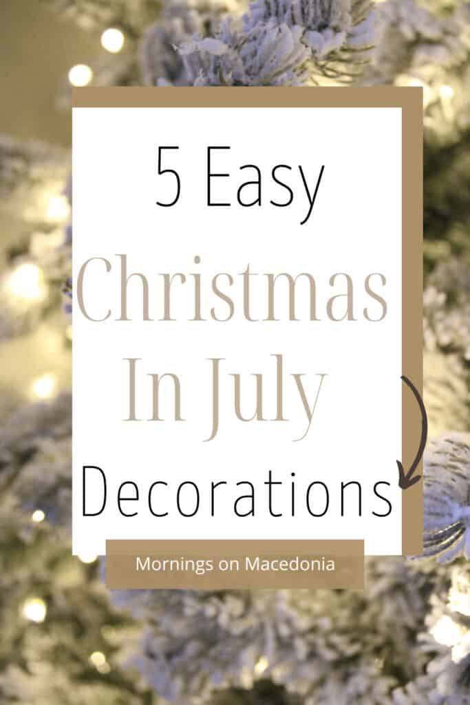 Easy Christmas In July Decorations - Mornings on Macedonia-min