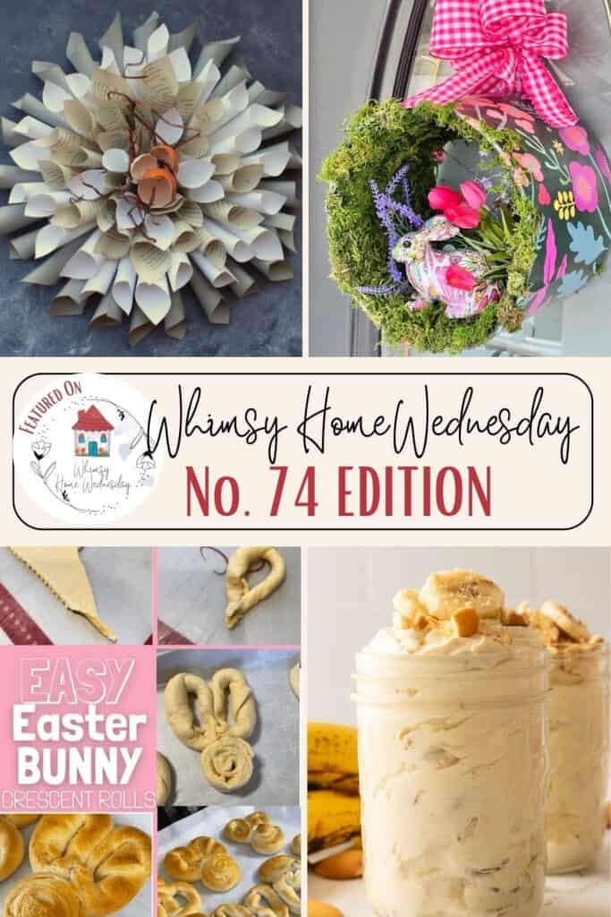 A collage showcasing various easter-themed crafts and recipes, with text indicating "whimsy home wednesday no. 74 edition".