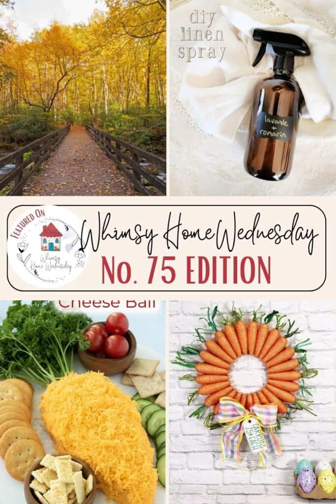 A collage featuring a tranquil nature path, a homemade lavender linen spray, a themed blog post banner for 'whimsy home wednesday no. 75 edition', and a cheese ball appetizer arranged with crackers and vegetables.