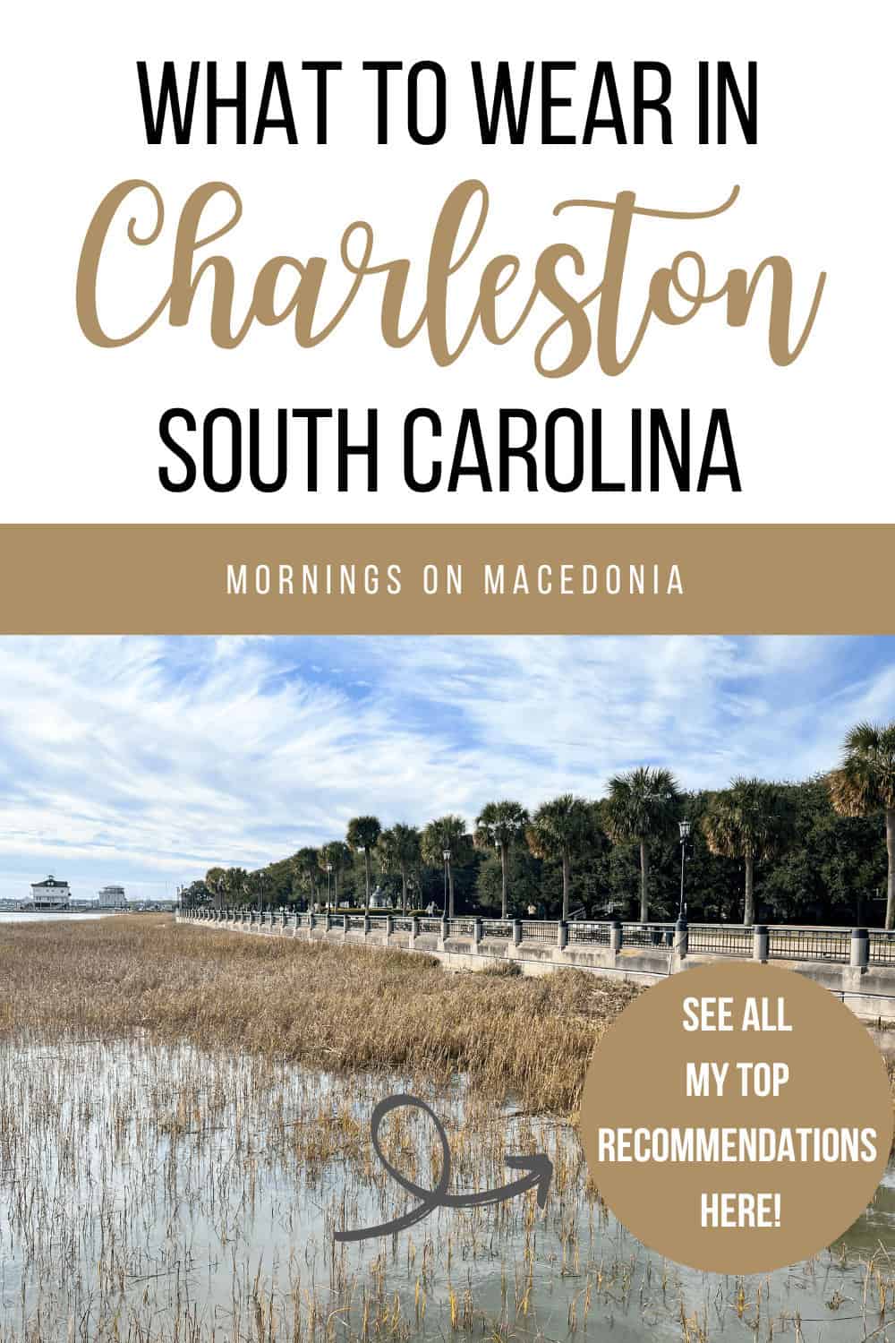 A guide titled "What to Wear in Charleston, South Carolina" with an image of a scenic waterfront boardwalk lined with palm trees. Text overlay directs to top recommendations.