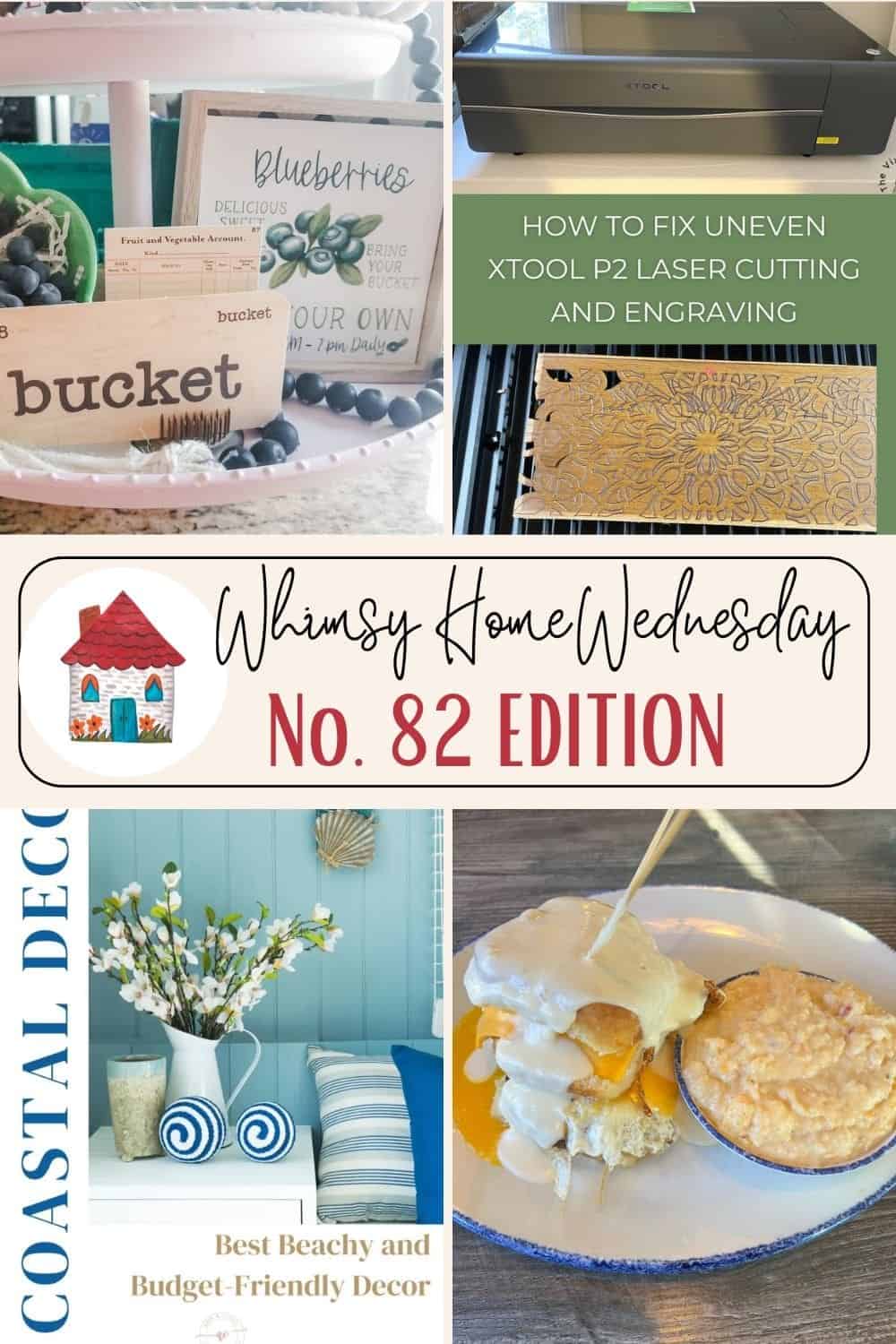 A multi-section display featuring home decor, DIY laser cutting, coastal decor, and a food dish. Text reads: "Whimsy Home Wednesday No. 82 Edition.