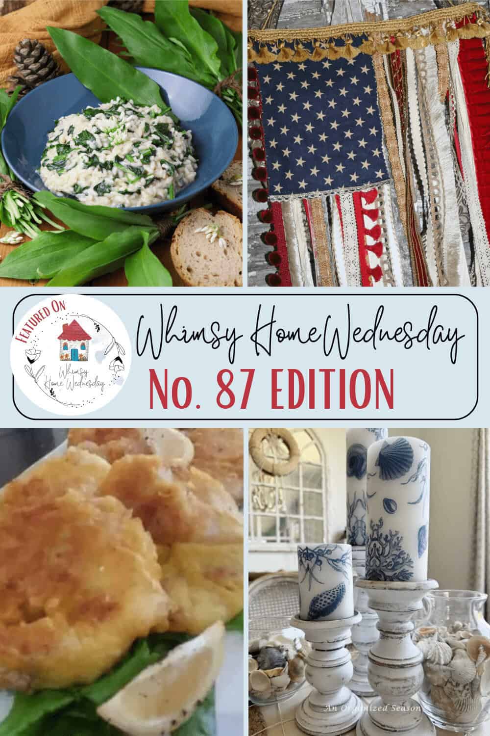 A collage of images labeled "Whimsy Home Wednesday No. 87 Edition" featuring a bowl of food, a patriotic-themed craft, a plated dish, and blue and white decorative jars.