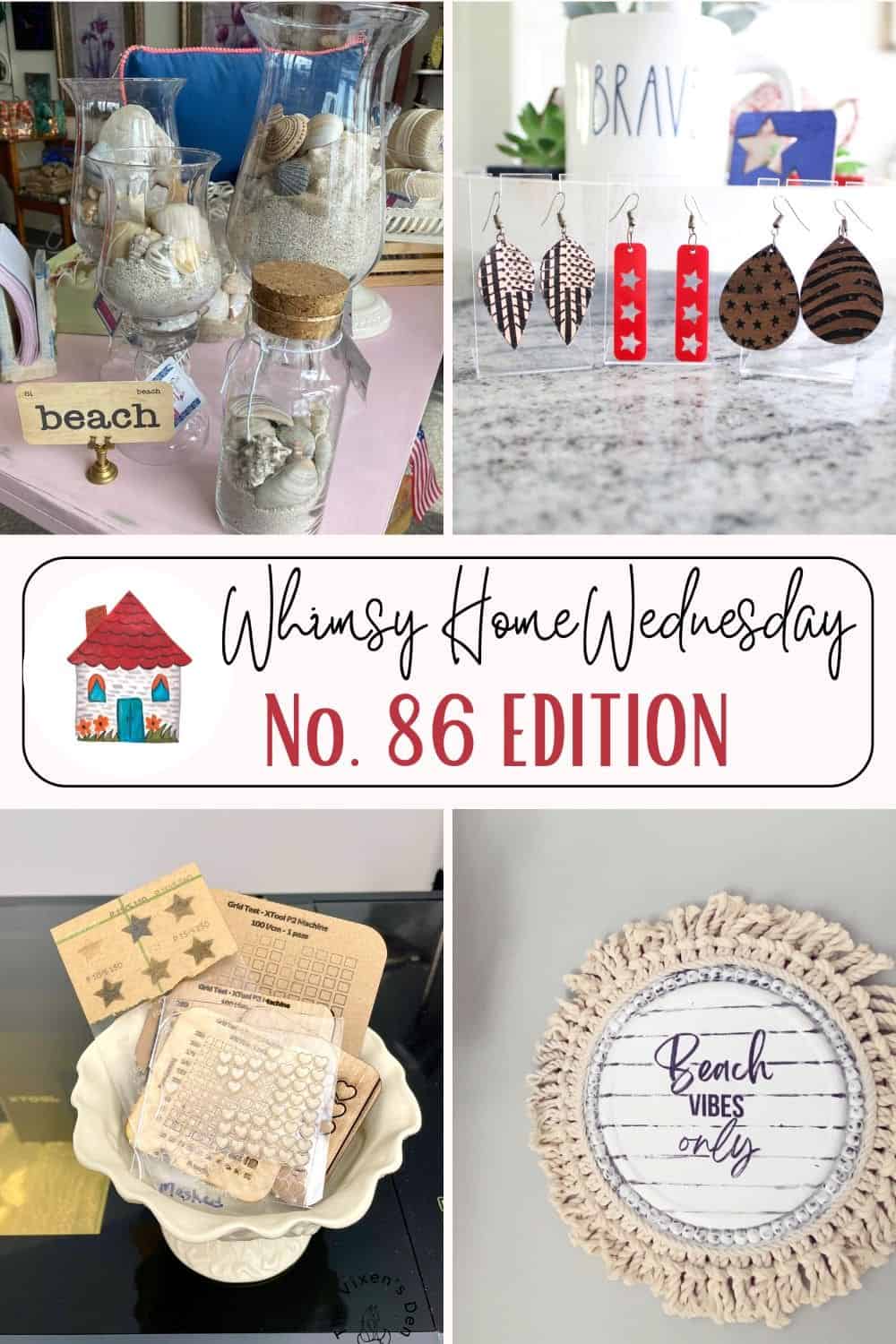 A collage titled "Whimsy Home Wednesday No. 86 Edition" showcasing decorations including a beach-themed display, earrings, a dish with crafting supplies, and a crocheted item with "Beach Vibes Only" text.