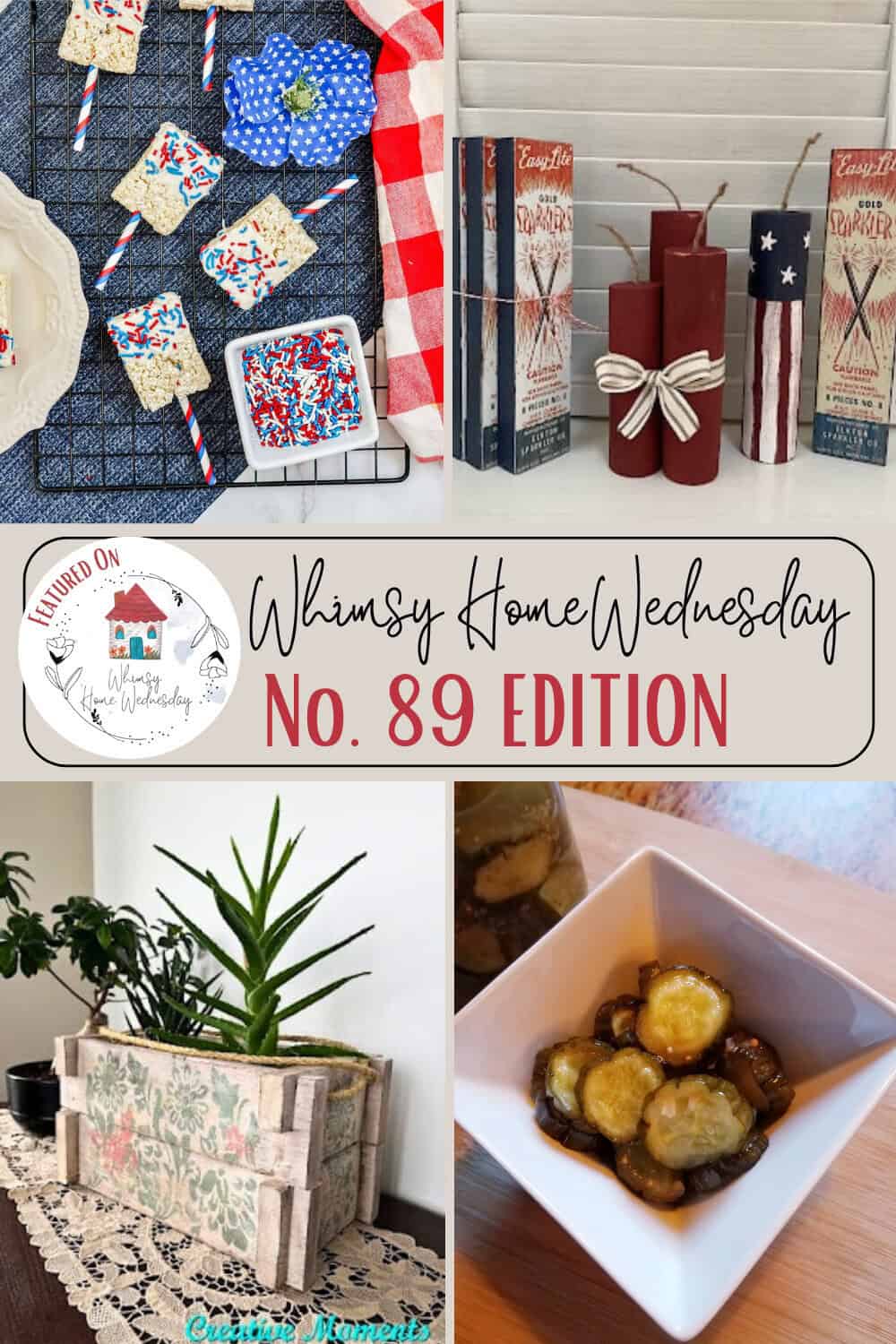 A collage of home decor and recipe images titled "Whimsy Home Wednesday No. 89 Edition" includes a decorative dessert setup, patriotic candles, a potted plant on a vintage box, and a bowl of pickles.