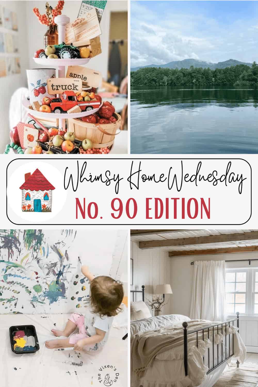 A collage of four images: a fall-themed basket, a lake surrounded by mountains, a child painting, and a cozy bedroom. Text in the center reads "Whimsy Home Wednesday No. 90 Edition" with a house icon.