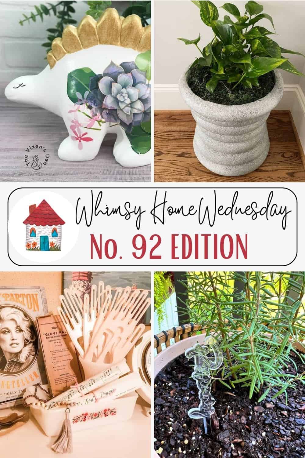 A collage featuring a dinosaur-shaped planter with succulents, a grey potted plant on a wooden floor, a vanity setup with beauty items, and a rosemary plant with a fairy decoration. Text reads "Whimsy Home Wednesday No. 92 Edition.