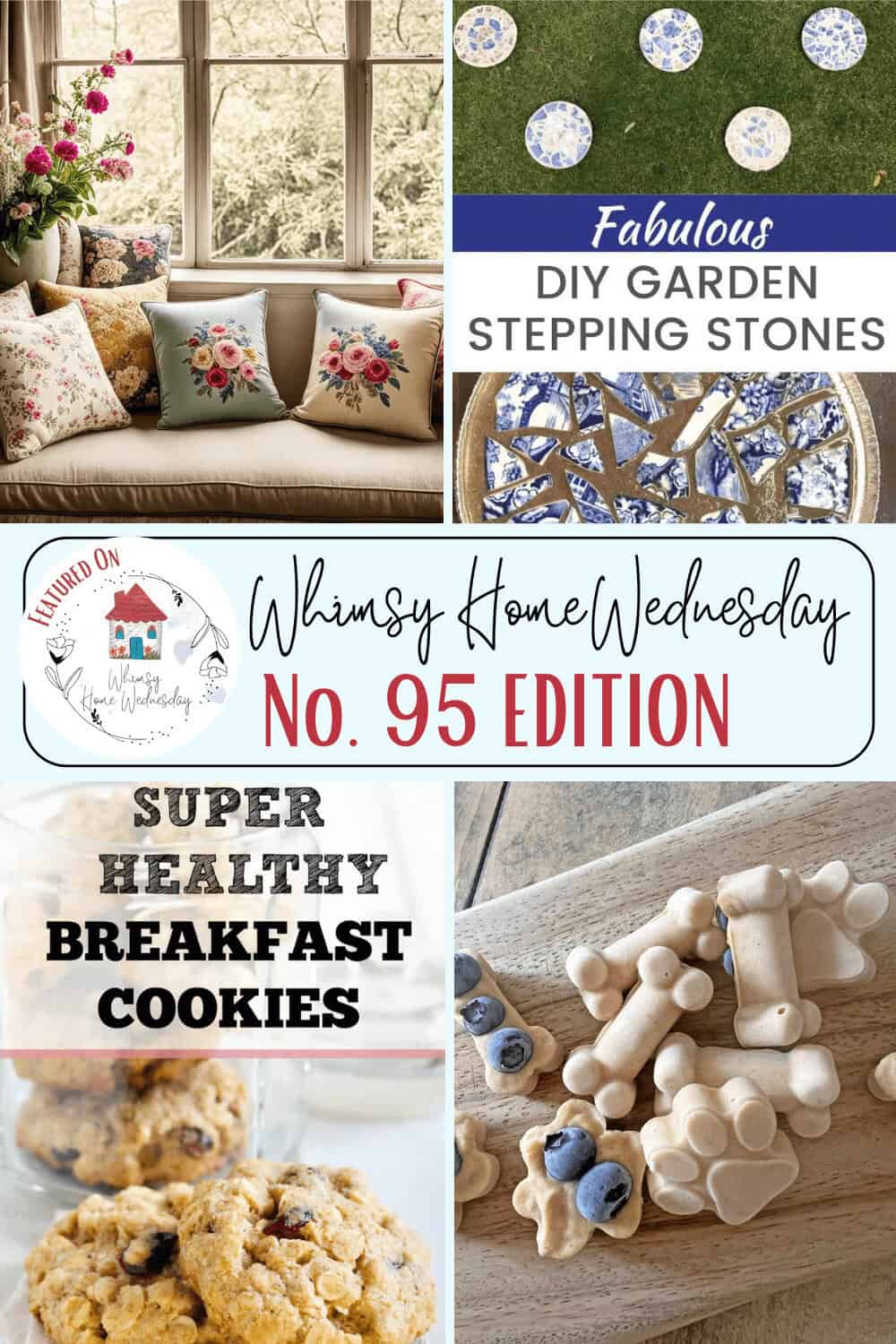 Compilation of home decor and DIY ideas including floral pillow decor, garden stepping stones, healthy breakfast cookies, and homemade dog treats in Whimsy Home Wednesday No. 95 Edition.