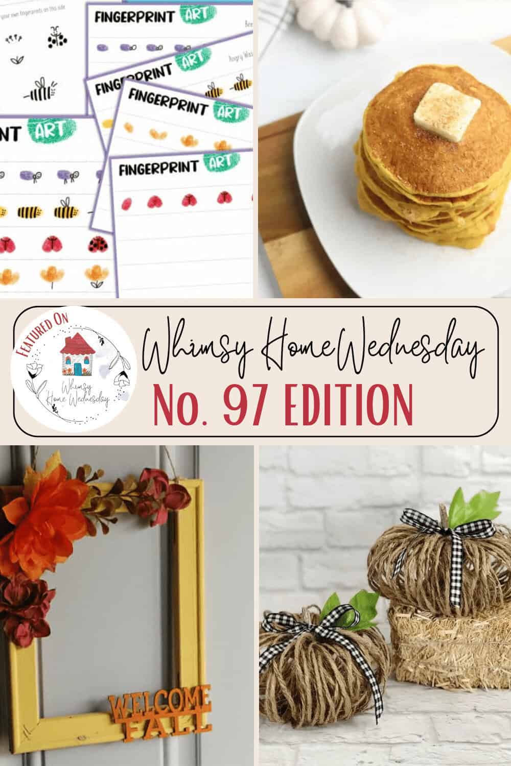 A collage image showing fingerprint art instructions, a stack of pancakes with butter, a fall-themed frame wreath, and rustic pumpkin decorations. The text reads, "Whimsy Home Wednesday No. 97 Edition.