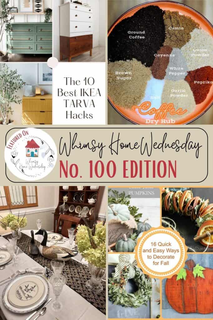 A collage of home decor images including IKEA hacks, a spice mix for dry rub, a fall-themed table setting, and various DIY fall decorations. Text reads "Whimsy Home Wednesday No. 100 Edition.