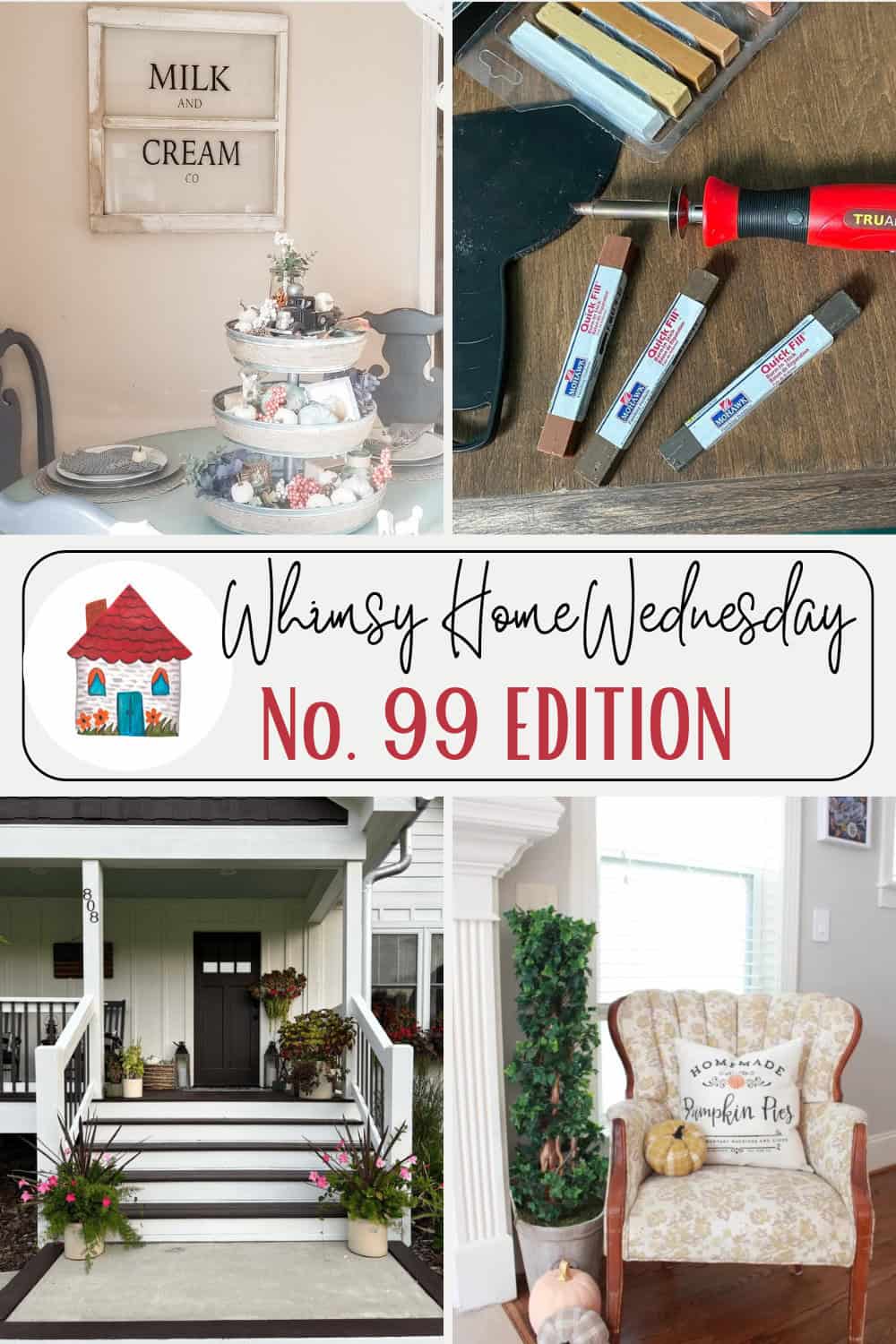 A collage of four home decor images including a dining area with a sign, a DIY tool setup, a house entrance with plants, and a chair with a pumpkin pillow. Text reads "Whimsy Home Wednesday No. 99 Edition.