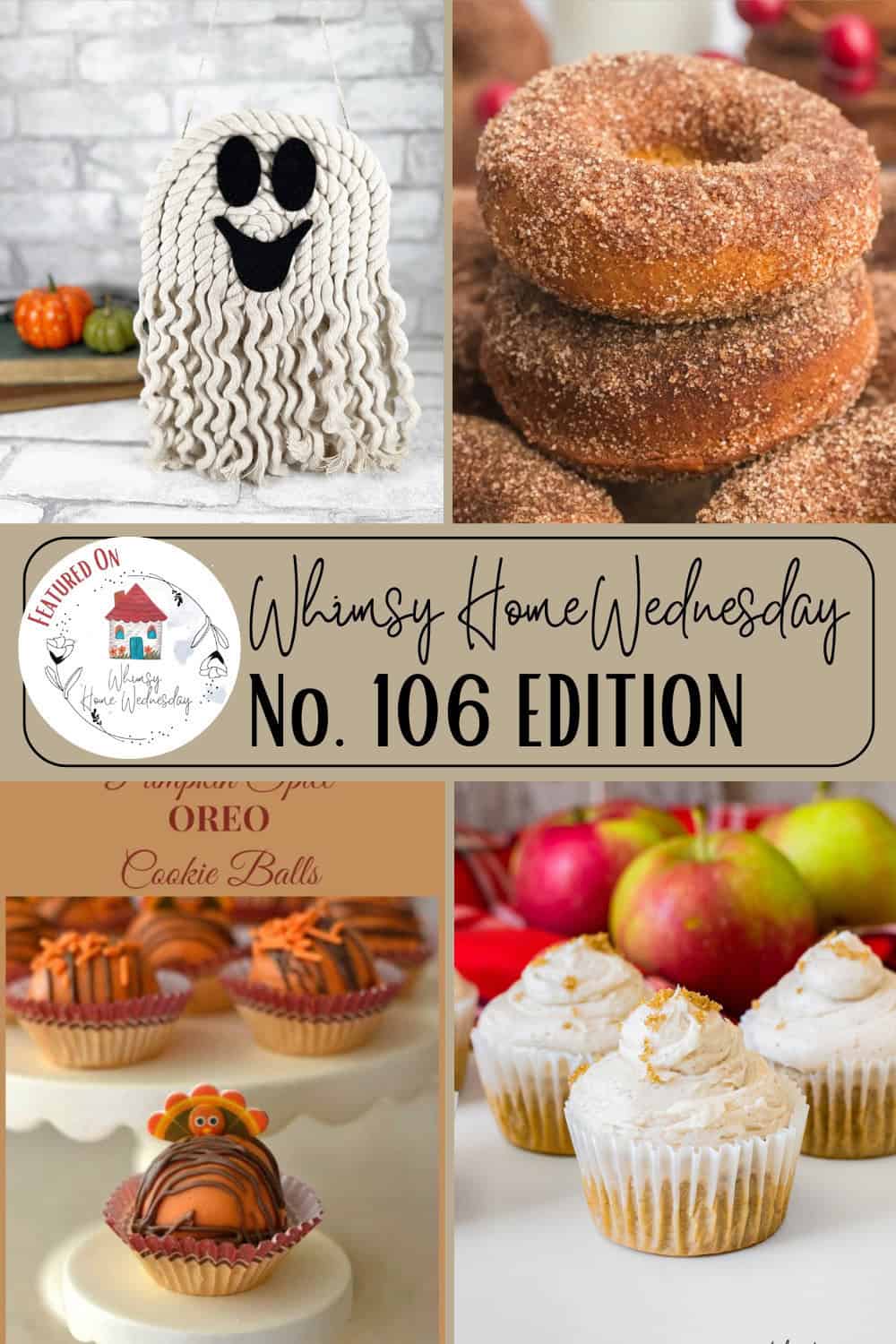 Collage of a woven ghost decoration, cinnamon sugar donuts, Oreo cookie balls decorated for fall, and cupcakes with apples in the background. Text reads "Whimsy Home Wednesday No. 106 Edition".