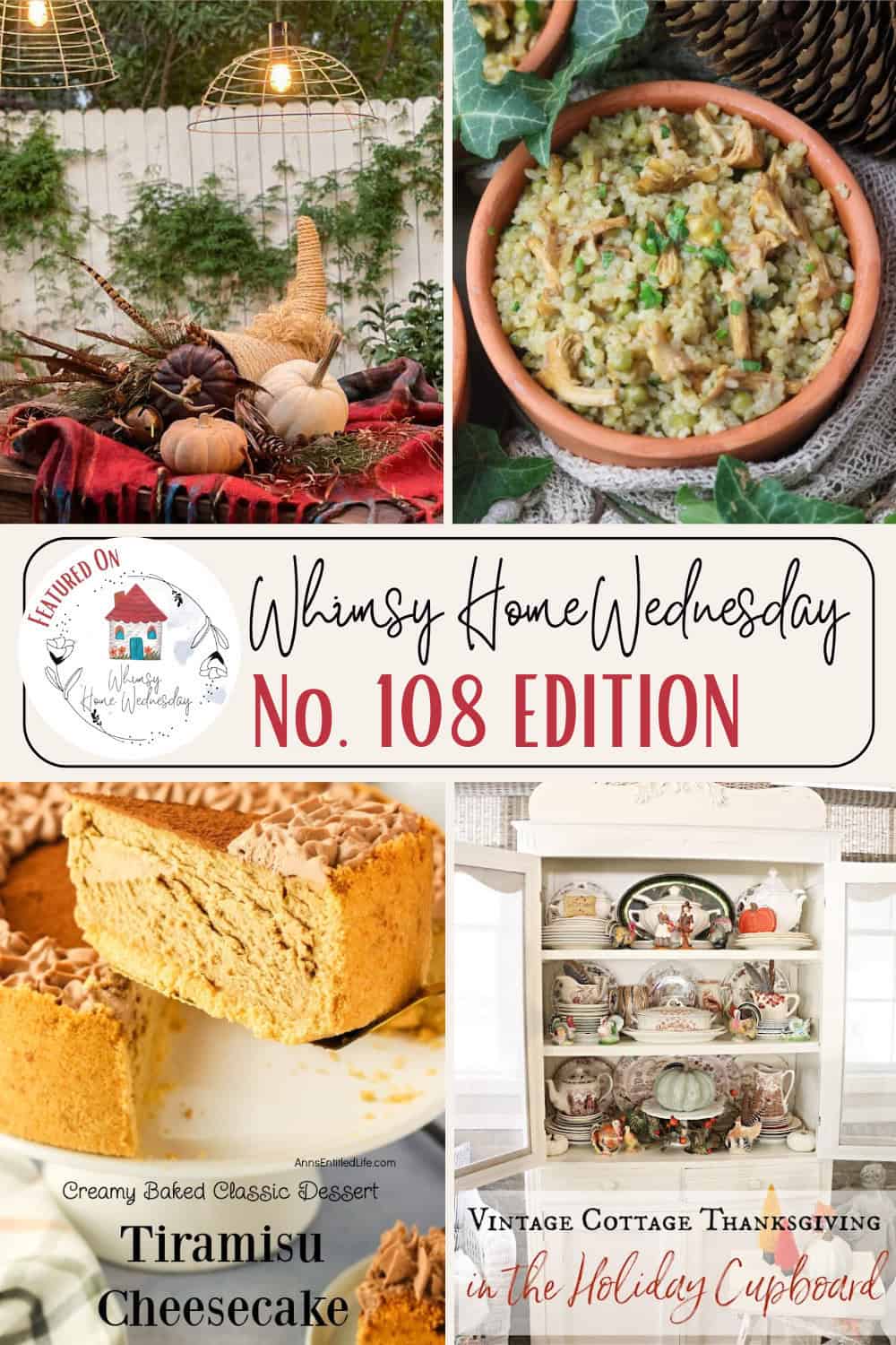 Collage of Thanksgiving-themed items: decorative gourds, a bowl of stuffing, tiramisu cheesecake, and a vintage cupboard display. Text: "Whimsy Home Wednesday No. 108 Edition.