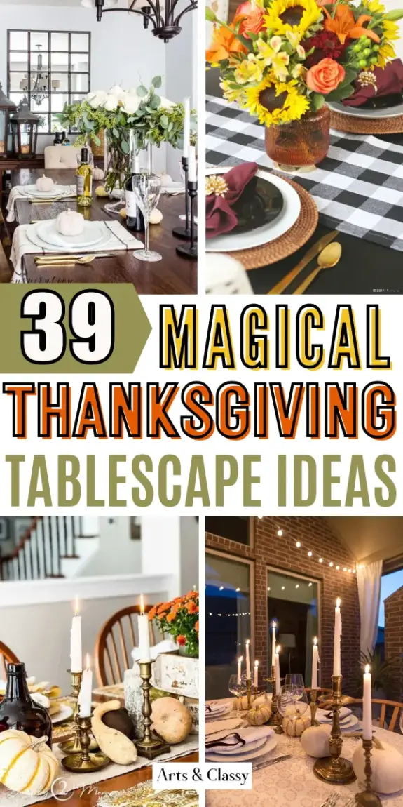 Collage of four Thanksgiving table settings with candles, flowers, and decorative tableware. Text overlay reads "39 Magical Thanksgiving Tablescape Ideas.