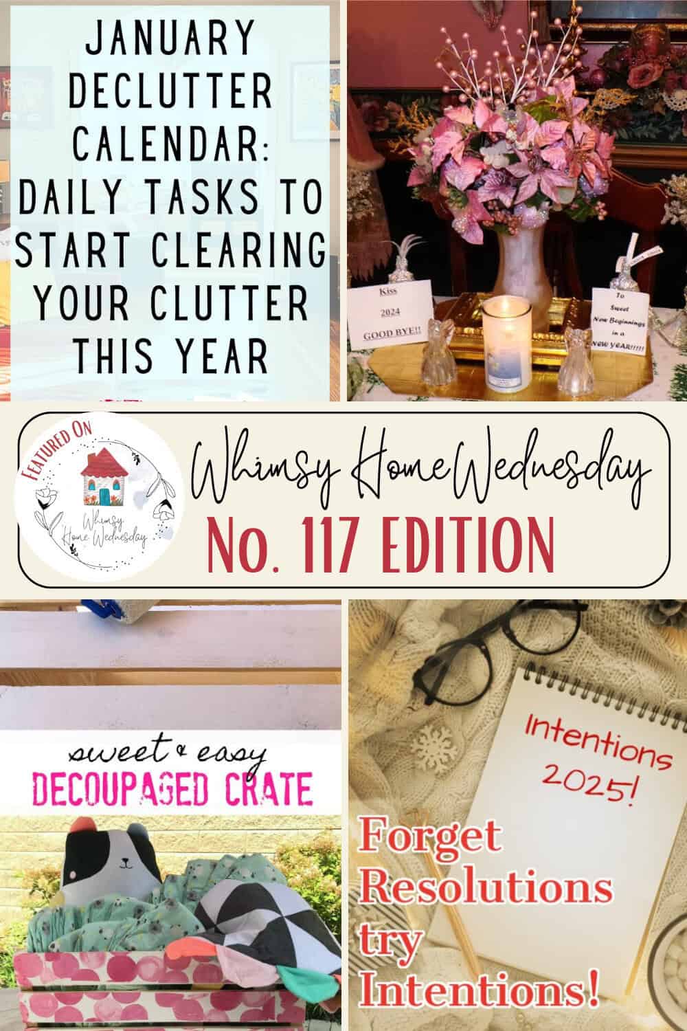 A collage featuring a declutter calendar, floral arrangement, decorated crate, and a notepad with "Intentions 2025" written on it. Text reads "Whimsy Home Wednesday No. 117 Edition.