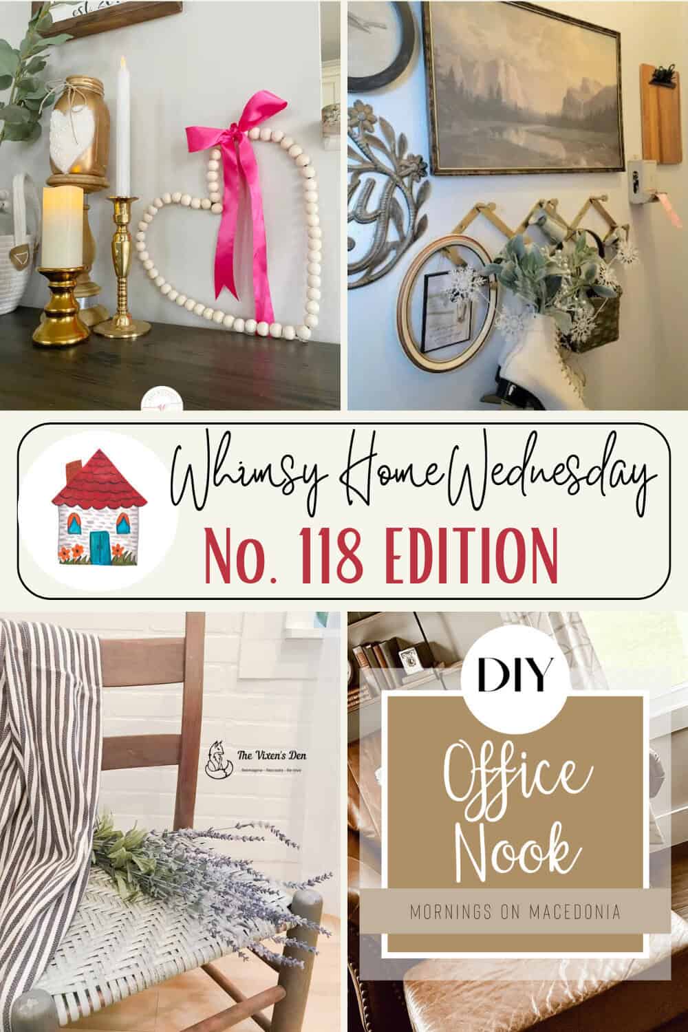 Collage of home decor: beaded heart with pink bow, wall clock with foliage, wooden chair with lavender, and "DIY Office Nook" sign. Text: "Whimsy Home Wednesday No. 118 Edition.