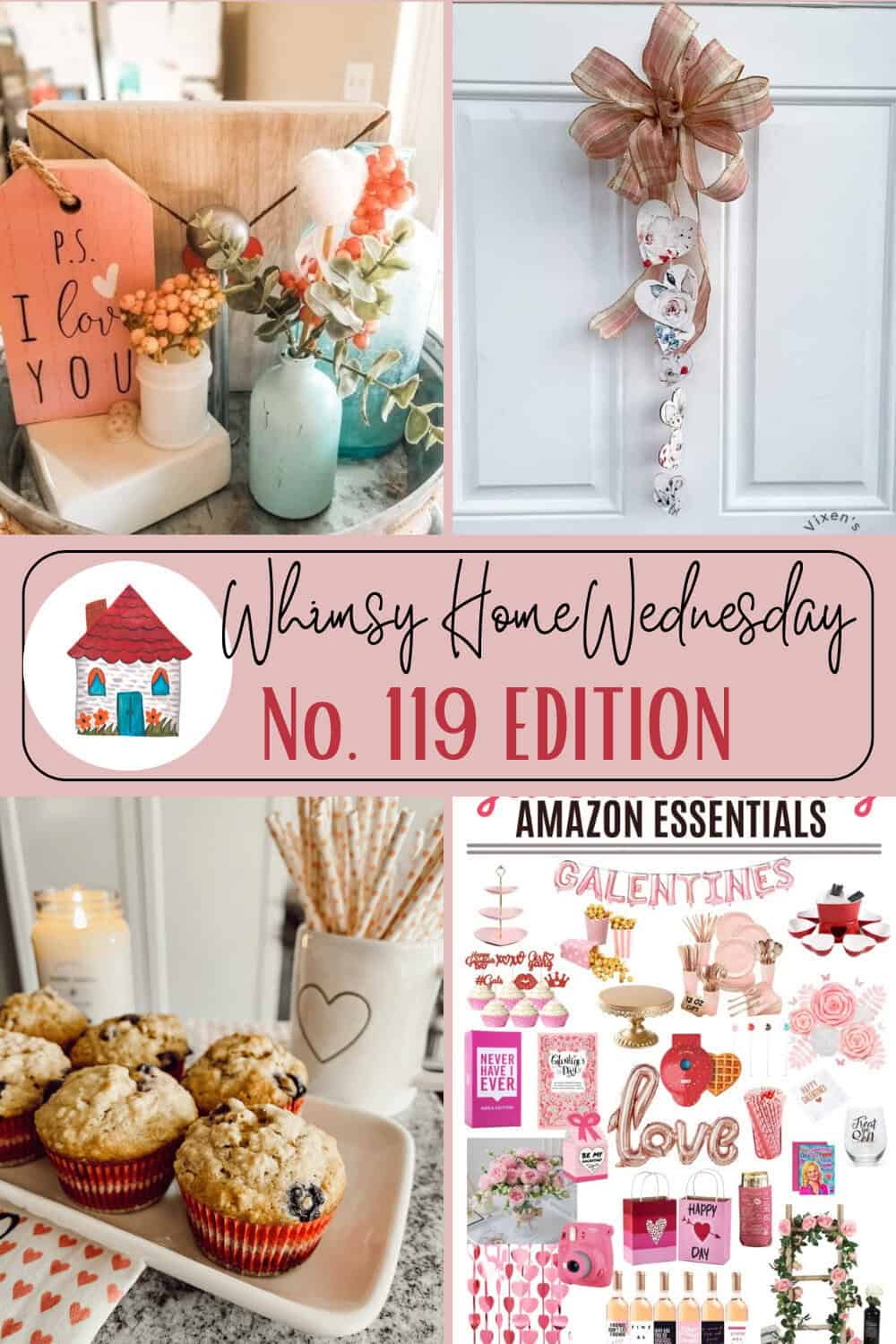 A collage of home decor and gifts with a "Whimsy Home Wednesday No. 119 Edition" title. It features Valentine's themed items, muffins, and a door hanging decoration.