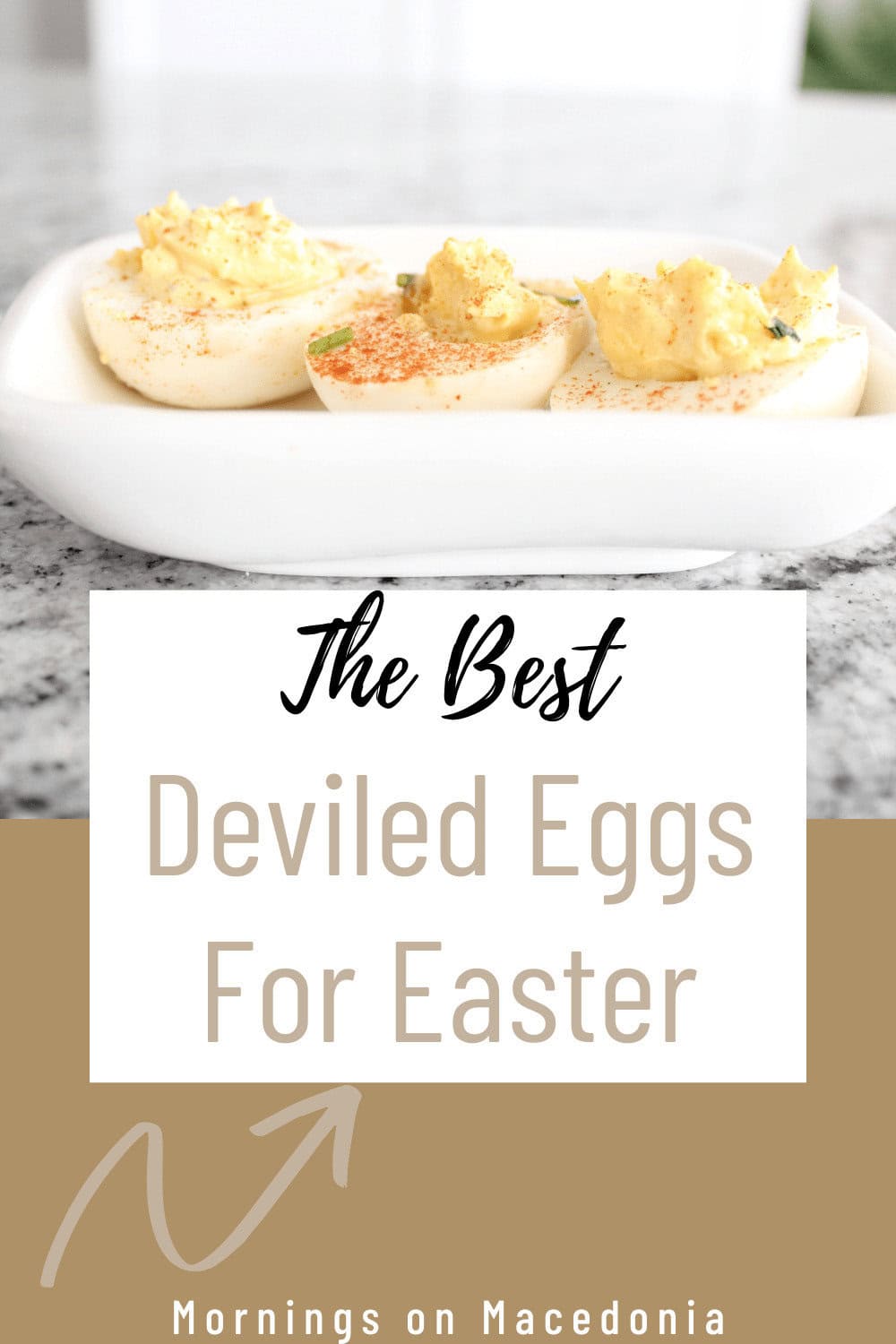 Plate of deviled eggs on a marble countertop with text reading "The Best Deviled Eggs For Easter" and "Mornings on Macedonia.