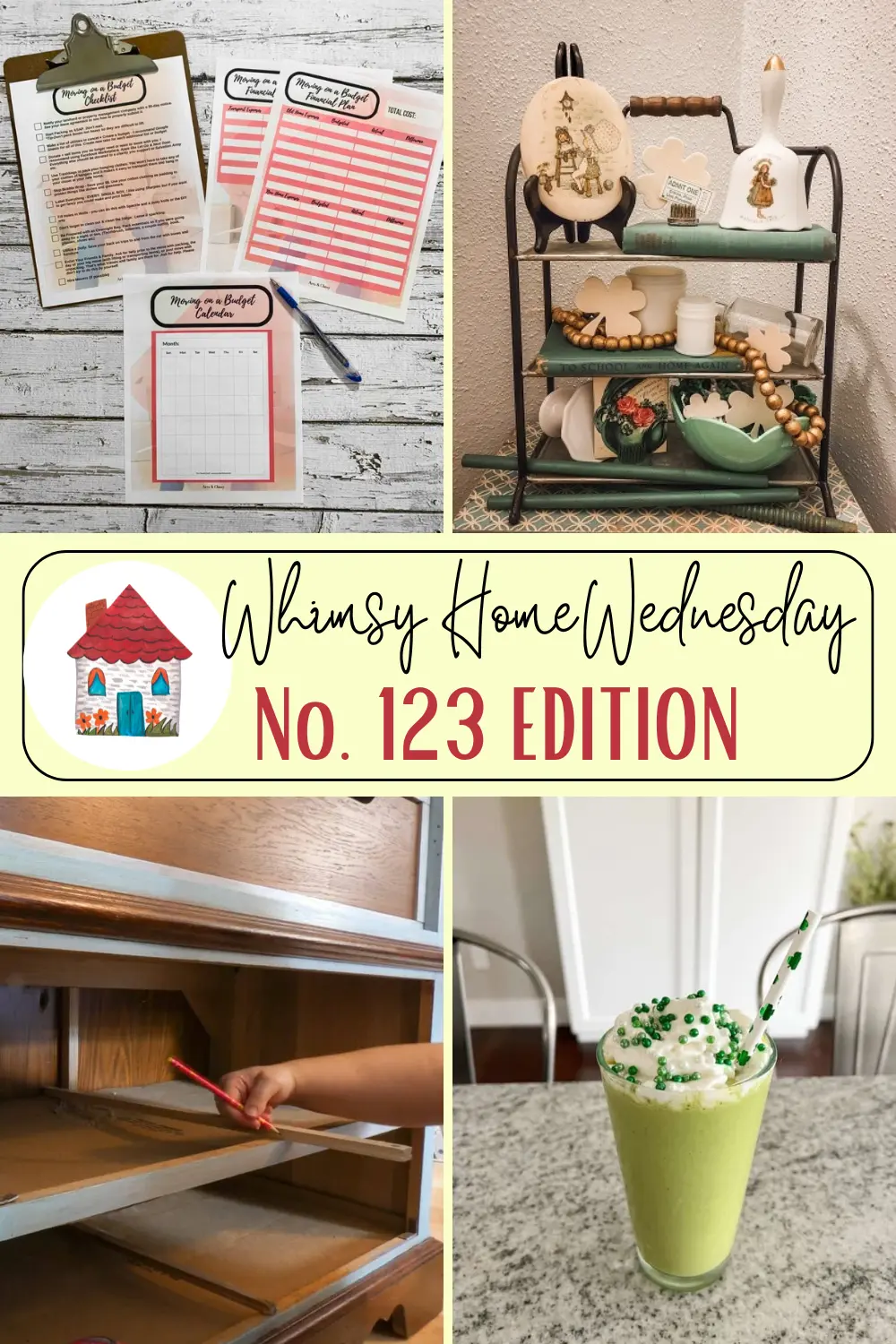 Collage with checklists, decorative shelf items, adjusting drawer slides, and a green smoothie with whipped cream. Text reads: "Whimsy Home Wednesday No. 123 Edition.