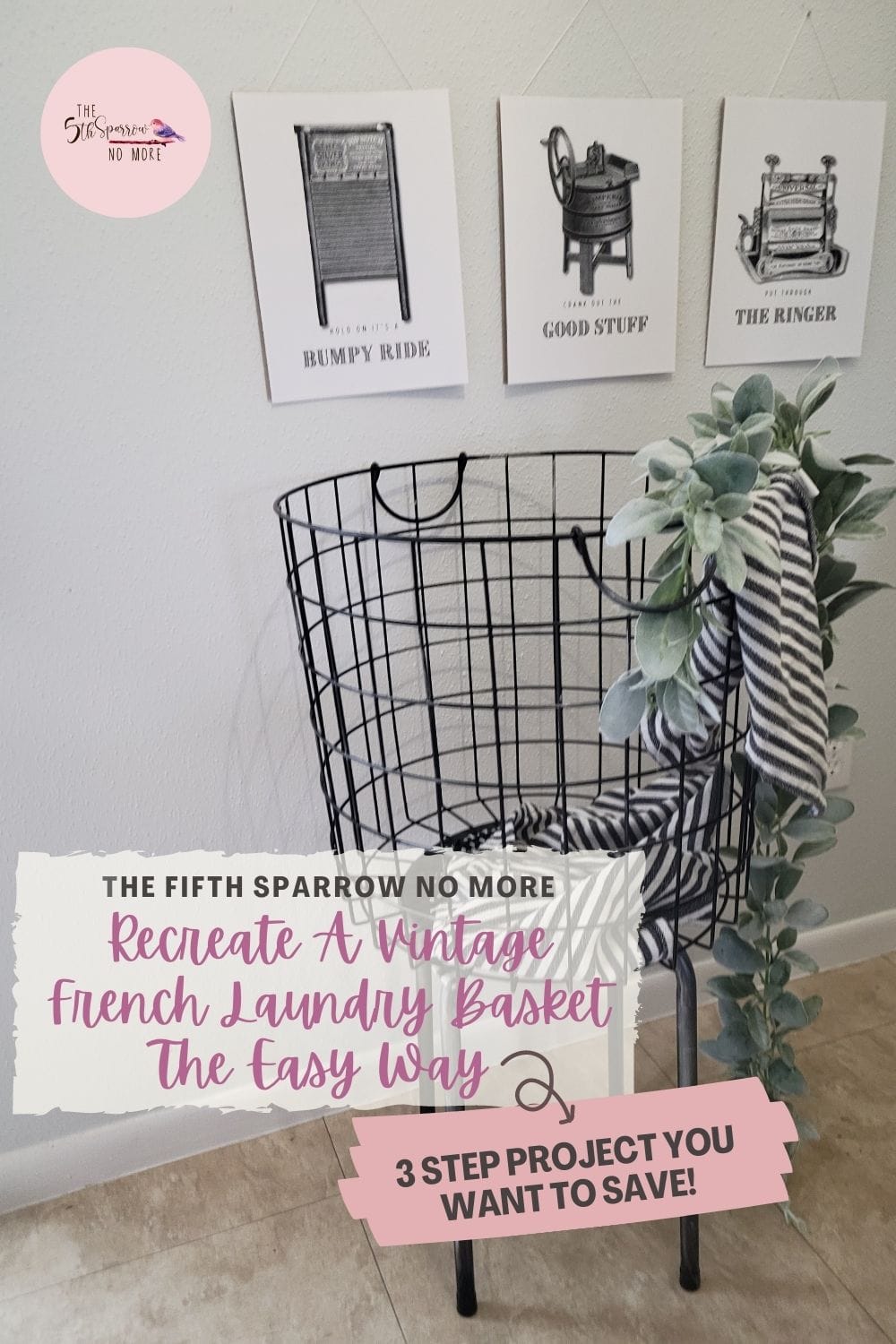 A black wire laundry basket with a striped cloth and greenery sits below vintage laundry-themed wall art and a sign reading, "Recreate A Vintage French Laundry Basket The Easy Way.