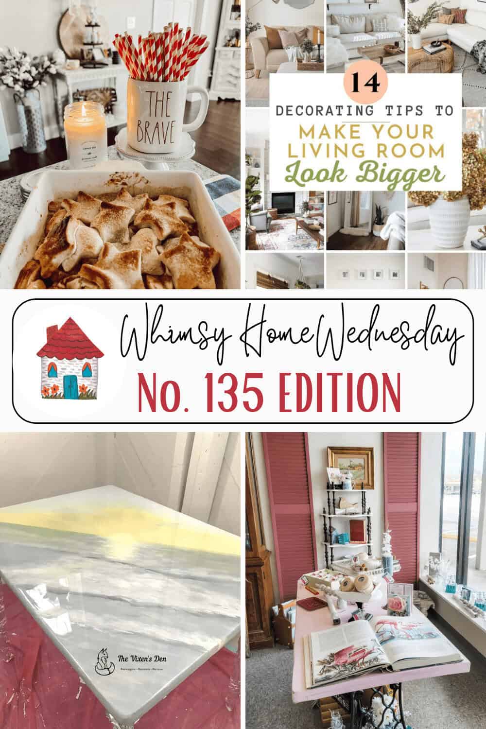 A collage of home decor images, including a mug with straws, baked dessert, living room tips, painted table, and styled shelves, labeled "Whimsy Home Wednesday No. 135 Edition.