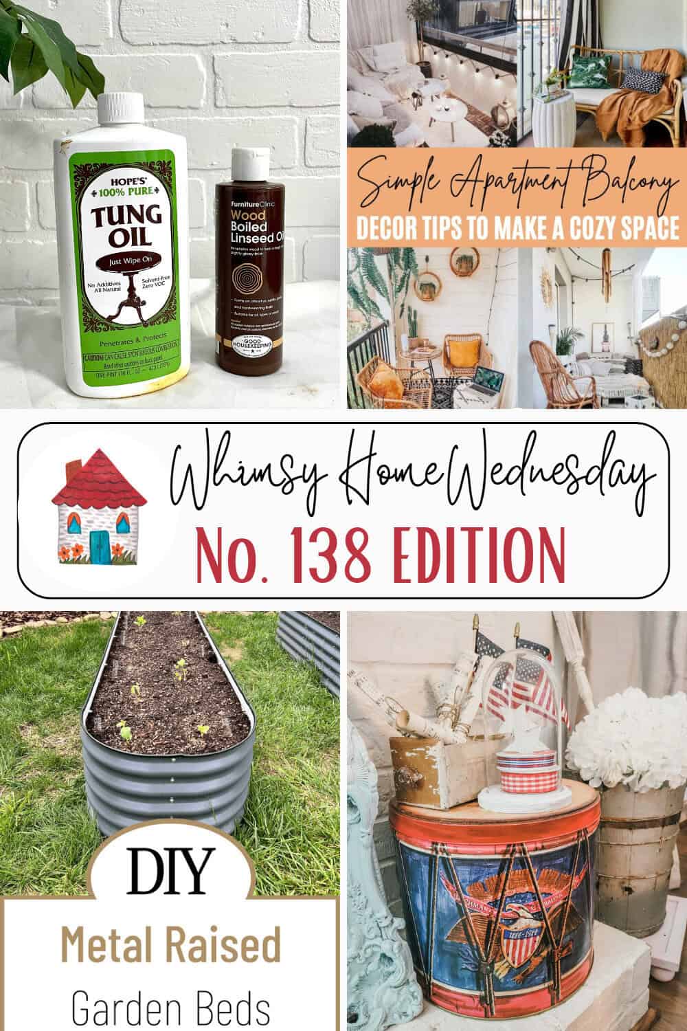 A collage featuring tung oil bottles, an apartment balcony, metal raised garden beds, and a painted decorative tin, labeled "Whimsy Home Wednesday No. 138 Edition.