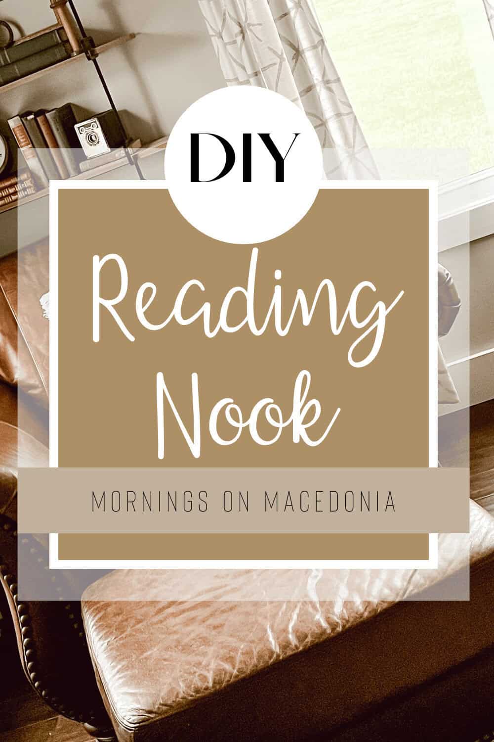 A leather chair in a cozy reading nook by a window, with text overlay: "DIY Reading Nook, Mornings on Macedonia.