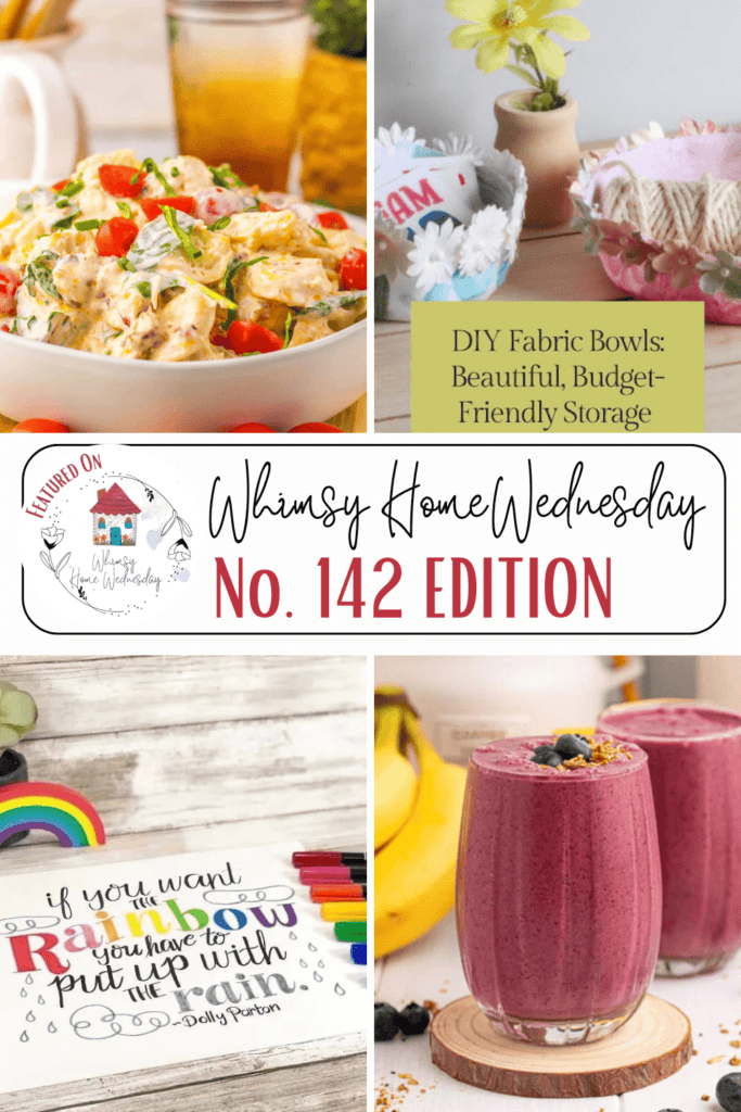 A collage featuring a pasta salad, DIY fabric bowls with plants, purple smoothies, and a rainbow-themed quote, labeled "Whimsy Home Wednesday No. 142 Edition.