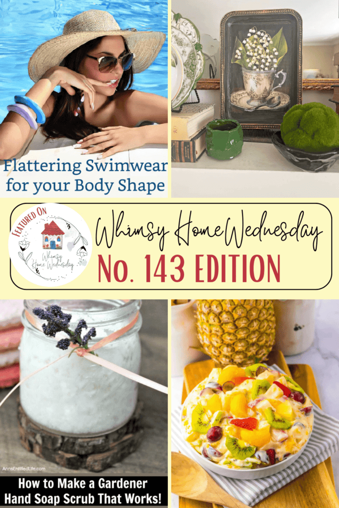 A collage featuring a woman in a hat and swimwear, a floral painting, a jar of hand scrub, and a plate of fruit salad, labeled "Whimsy Home Wednesday No. 143 Edition.