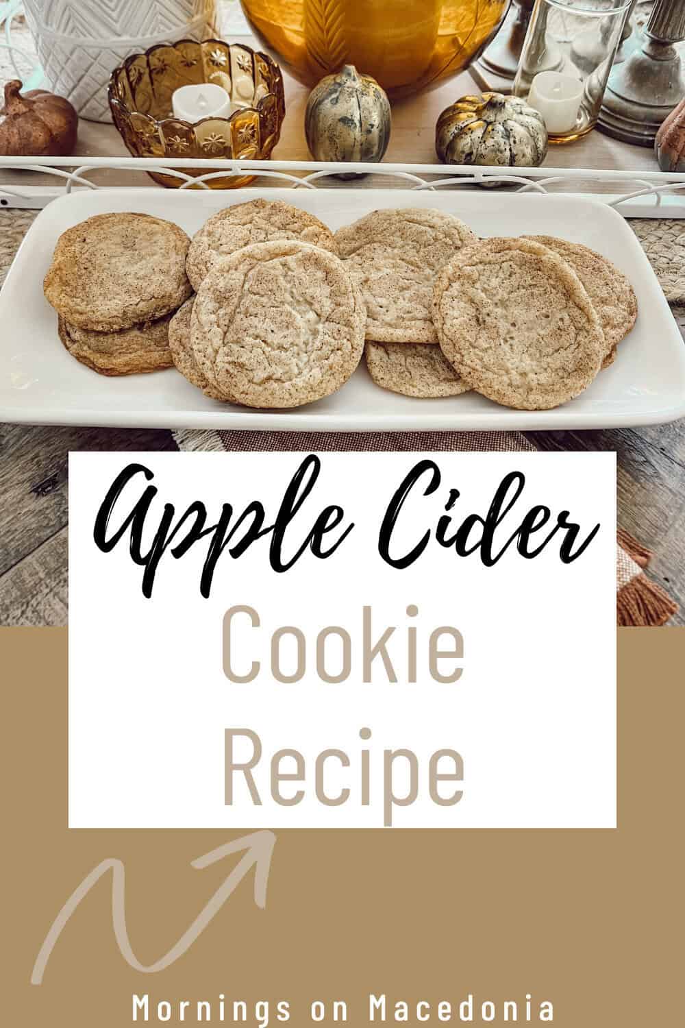 A plate of round apple cider cookies sits on a rustic table with autumn-themed decor. Text reads: "Apple Cider Cookie Recipe - Mornings on Macedonia.