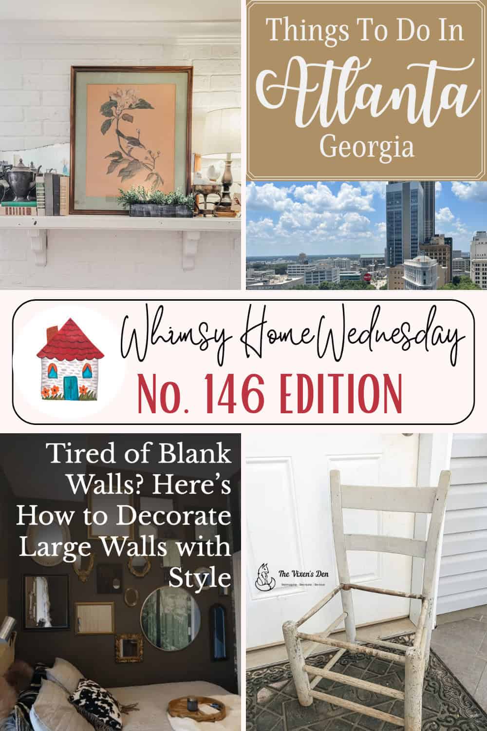 A collage featuring a framed botanical print on a shelf, an Atlanta cityscape, text about decorating walls, and a rustic chair, labeled as Whimsy Home Wednesday No. 146 Edition.
