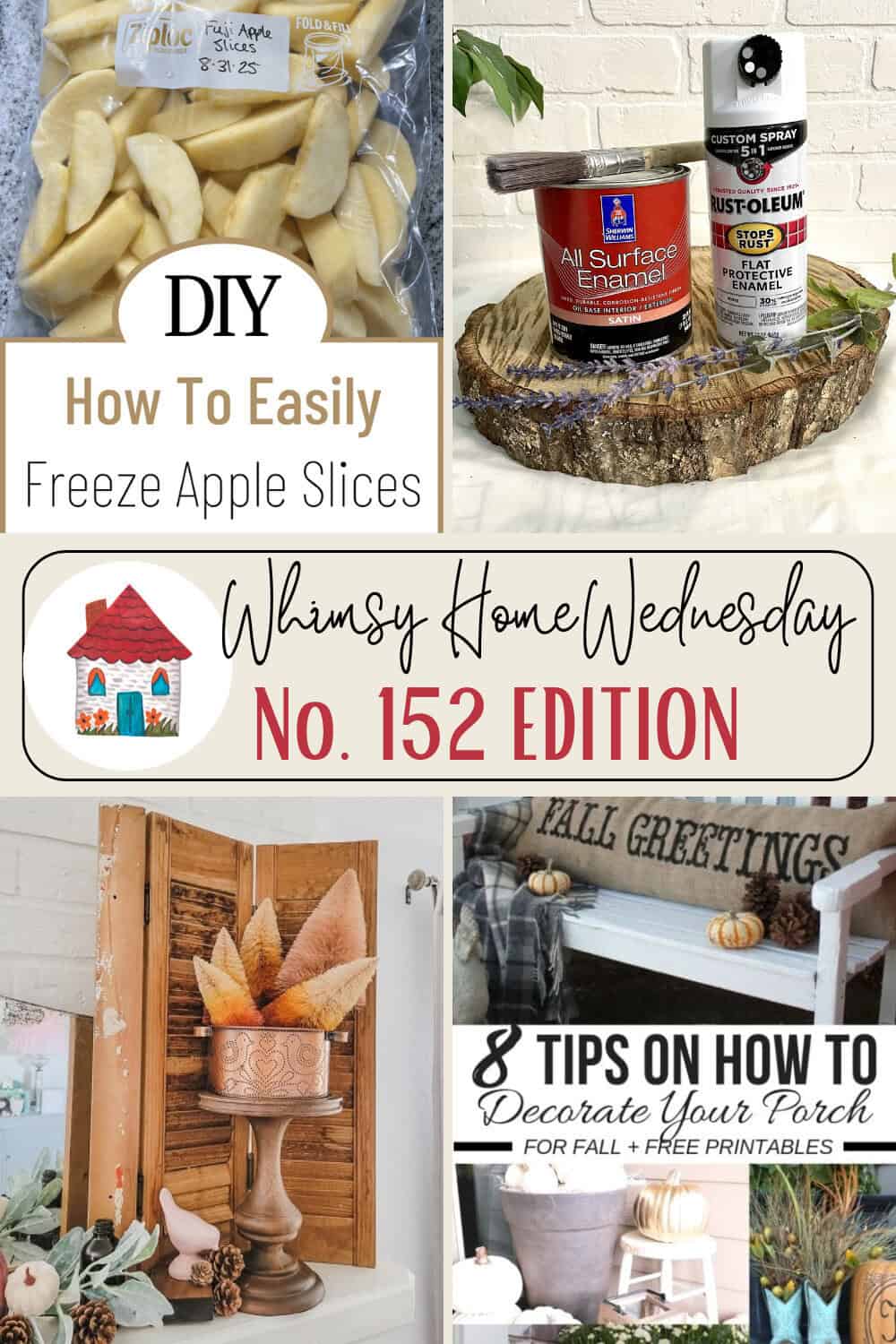 A collage featuring frozen apple slices, cans of spray paint, a fall floral arrangement, and a decorated porch with text about DIY tips and Whimsy Home Wednesday No. 152 Edition.