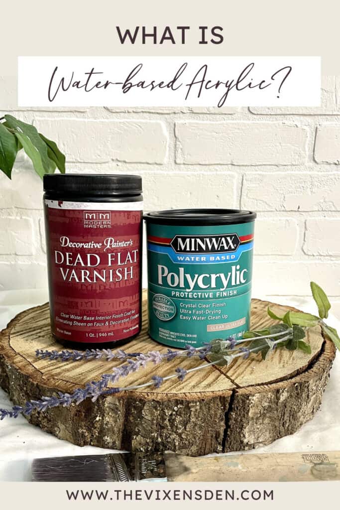 Two cans of water-based finishes, Dead Flat Varnish and Minwax Polycrylic, sit on a wooden slab with paintbrushes, leaves, and lavender in front of a white brick wall.
