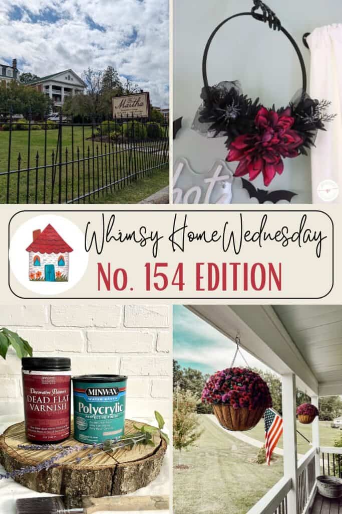 Collage with a house, a floral wreath, cans of wood finish, and a porch with a hanging flower basket and American flag; text reads “Whimsy Home Wednesday No. 154 Edition.”.