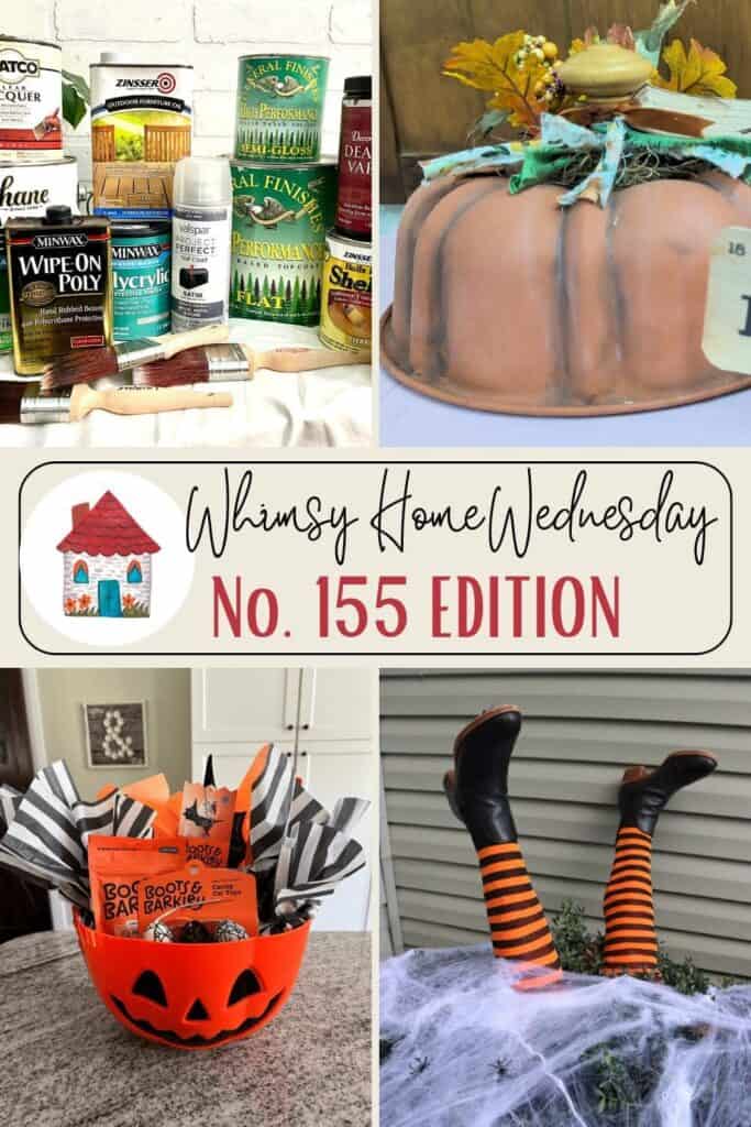A collage showing craft supplies, a pumpkin cake, a Whimsy Home Wednesday No. 155 Edition sign, a pumpkin basket with treats, and legs in witch stockings and shoes.
