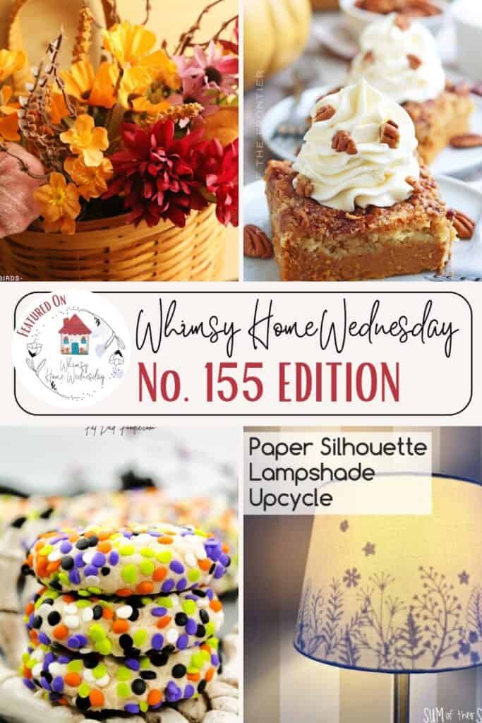 Collage with a fall flower basket, a pumpkin dessert topped with whipped cream, Halloween cookies, and a blue lampshade with a floral paper silhouette design. Text reads: "Whimsy Home Wednesday No. 155 Edition.