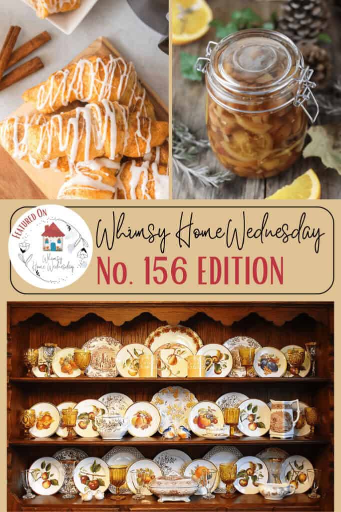 Collage featuring iced pastries, a jar of preserved fruit, and a wooden cabinet filled with vintage dishware; text reads "Whimsy Home Wednesday No. 156 Edition.