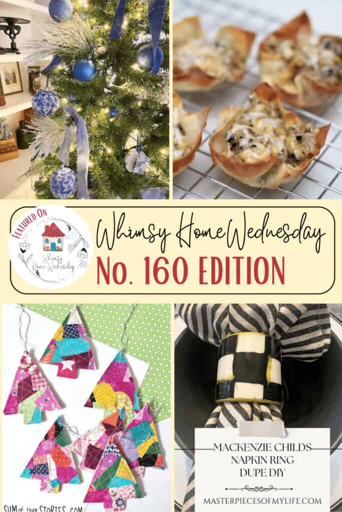 A collage showing a decorated Christmas tree, appetizer tarts, colorful quilted earrings, and black-and-white napkin rings, labeled "Whimsy Home Wednesday No. 160 Edition.