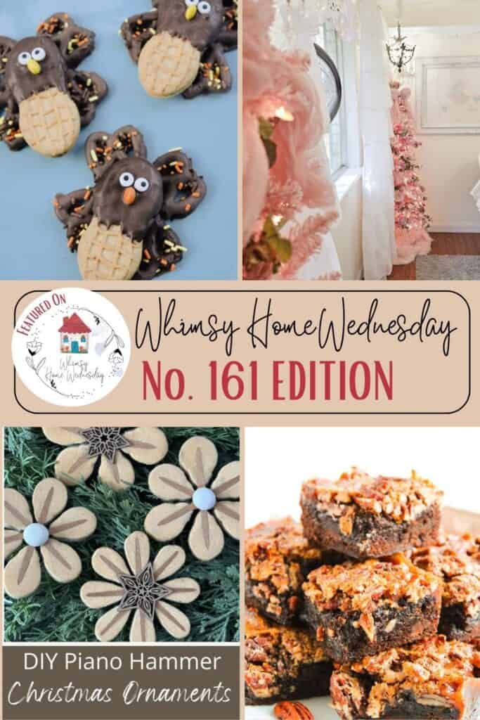 A collage featuring turkey-shaped cookies, a pink Christmas tree in a hallway, DIY piano hammer Christmas ornaments, and chocolate dessert bars, labeled "Whimsy Home Wednesday No. 161 Edition.